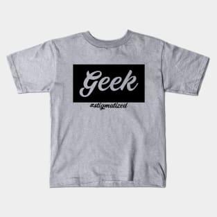 Geek - Stigmatized Kids T-Shirt